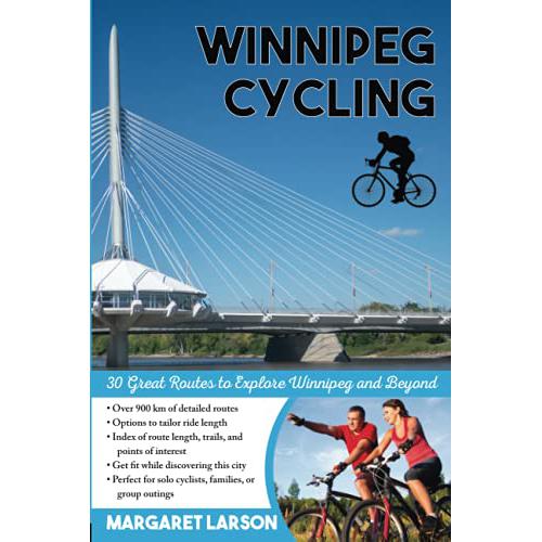 Product Image – Winnipeg Cycling: 30 Great Routes to Explore Winnipeg and Beyond