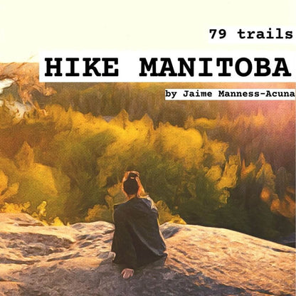 Hike ManitobaHike Manitoba: 79 TrailsTravel Books1019911